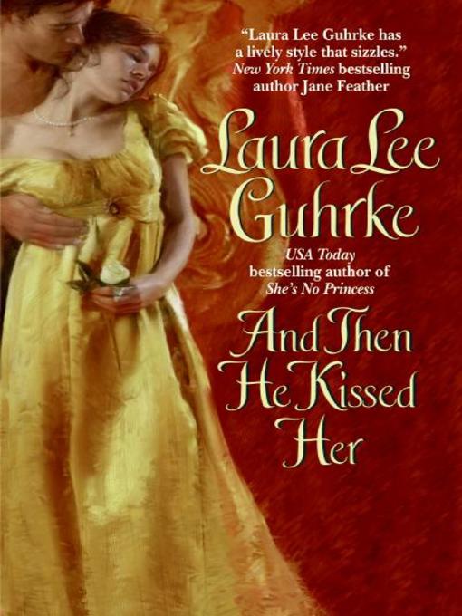 Title details for And Then He Kissed Her by Laura Lee Guhrke - Available
